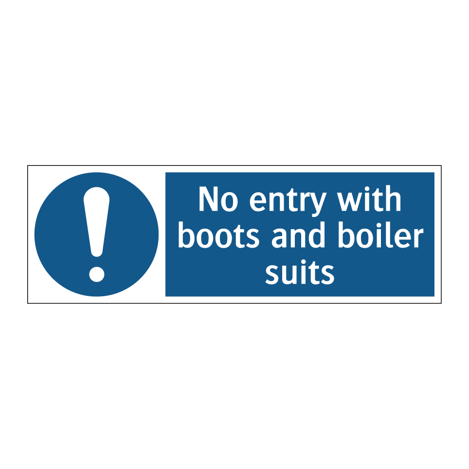No entry with boots and boiler suits