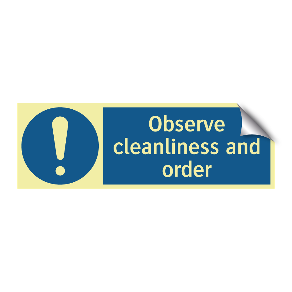 Observe cleanliness and order