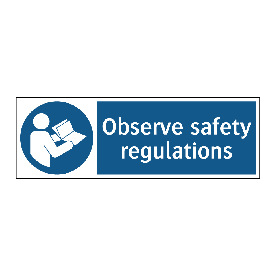 Observe safety regulations