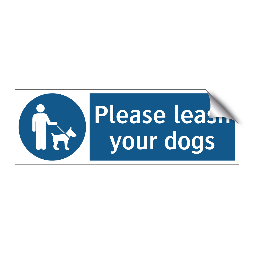 Please leash your dogs