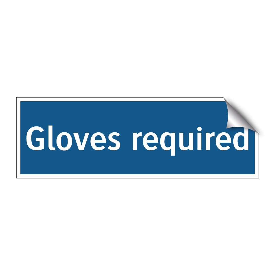 Gloves required