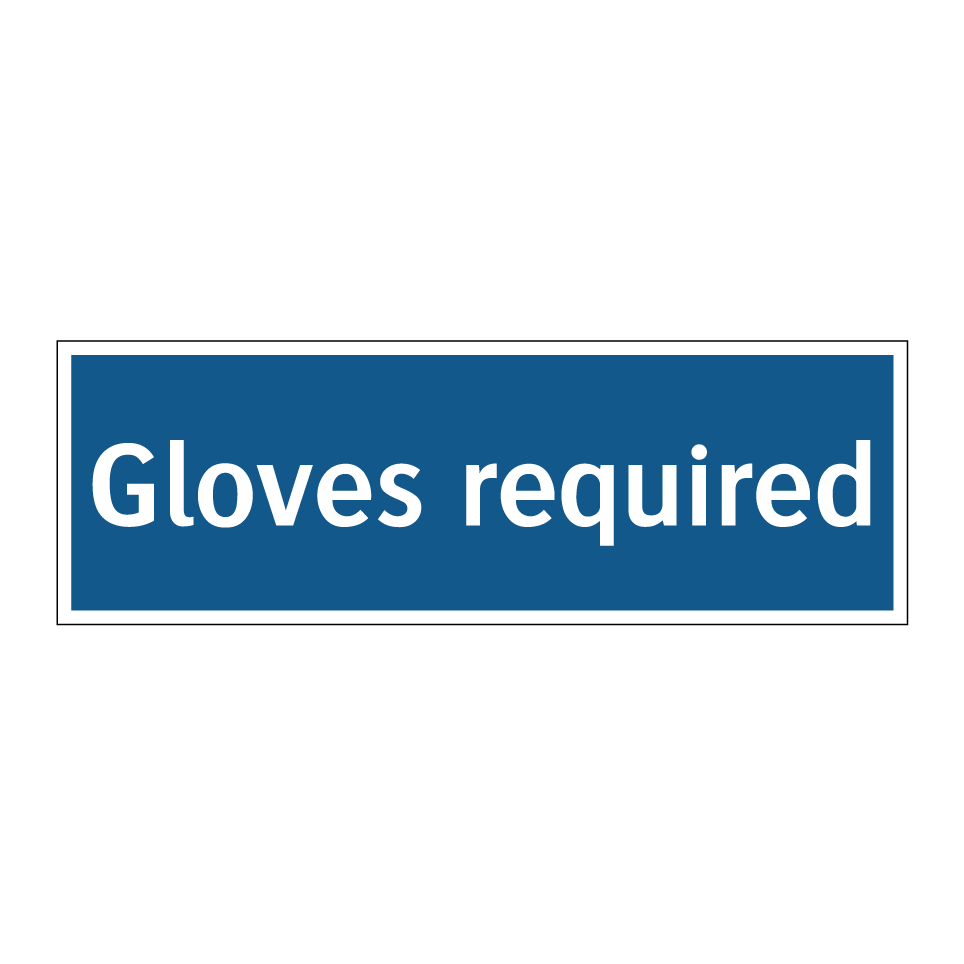 Gloves required