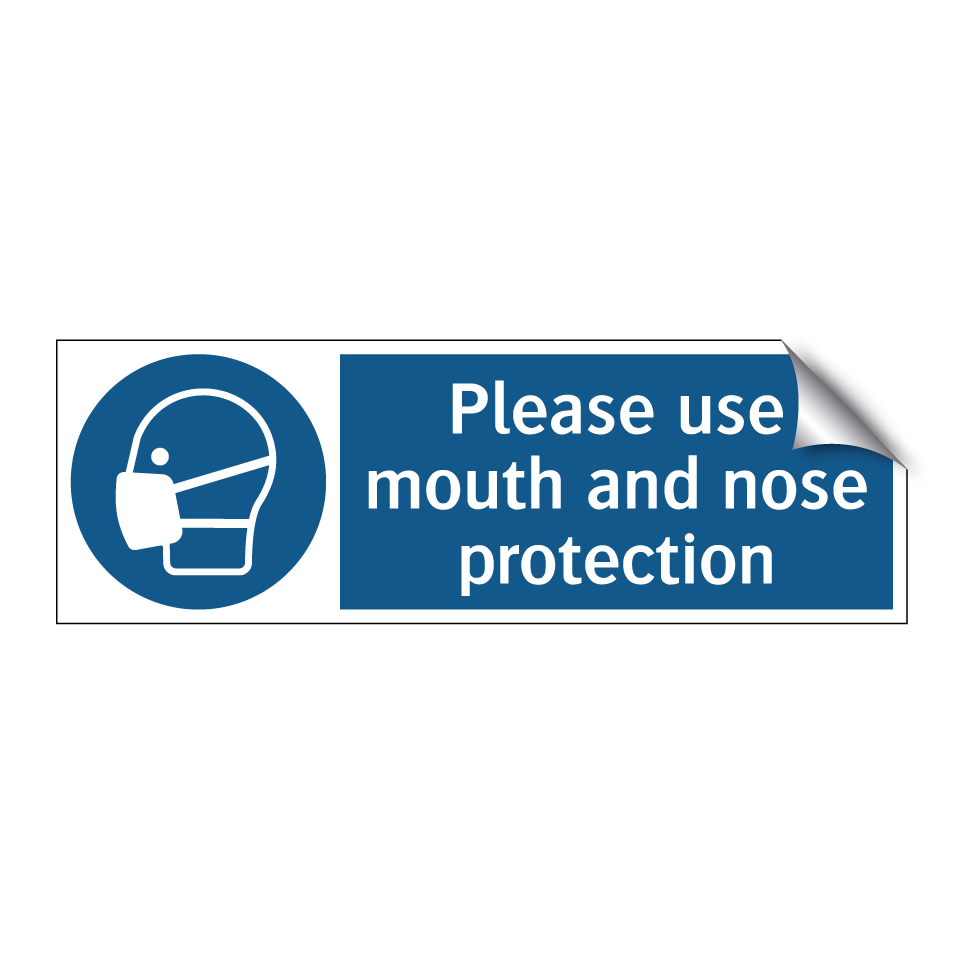Please use mouth and nose protection
