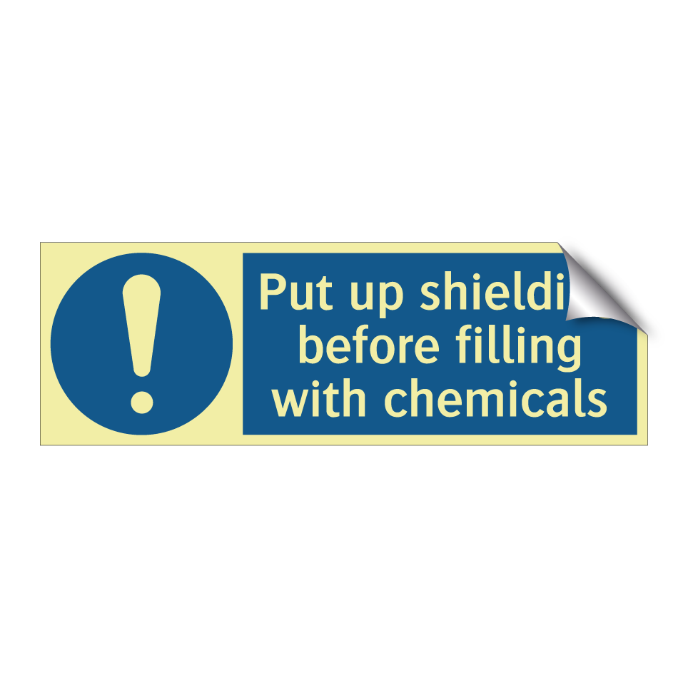 Put up shielding before filling with chemicals