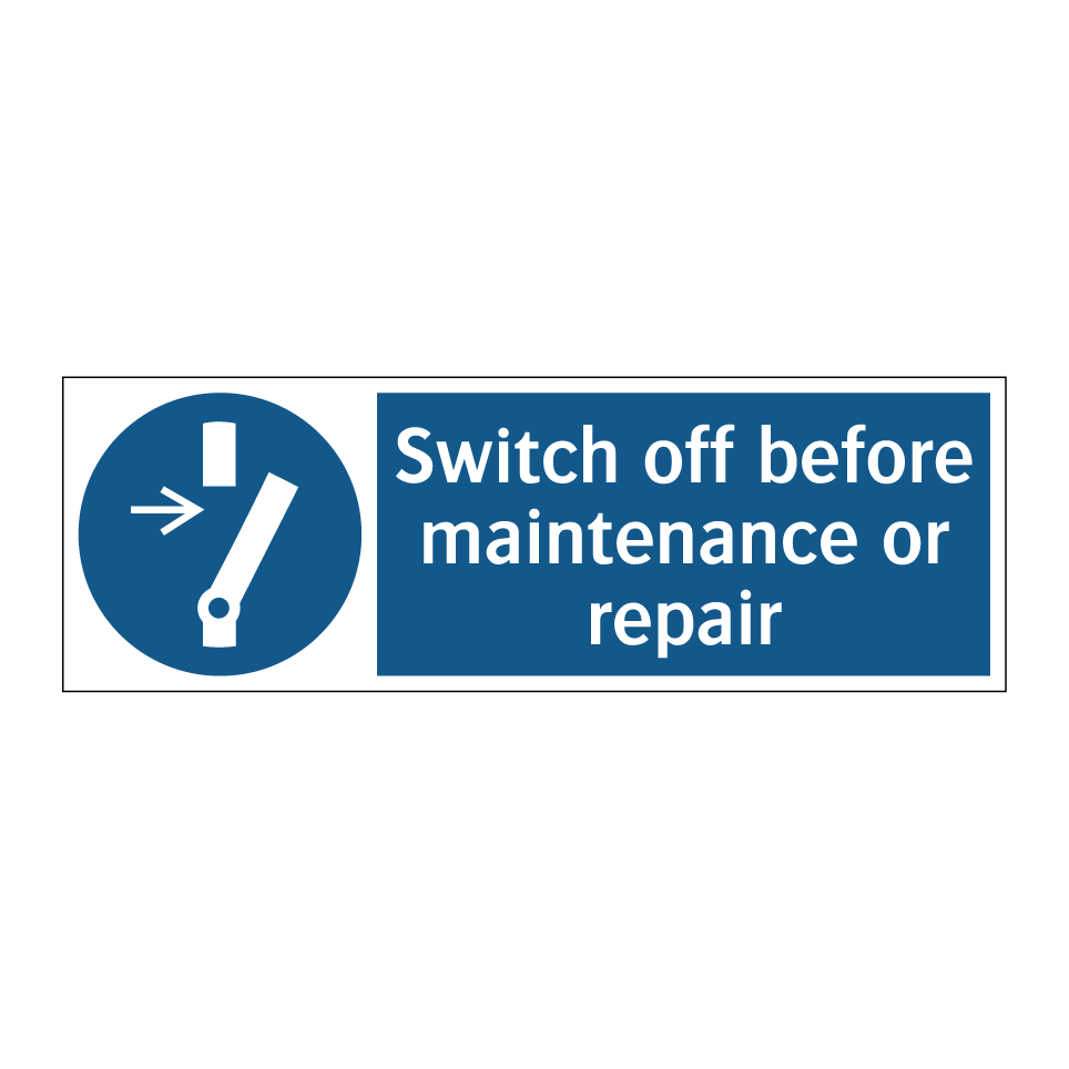 Switch off before maintenance or repair