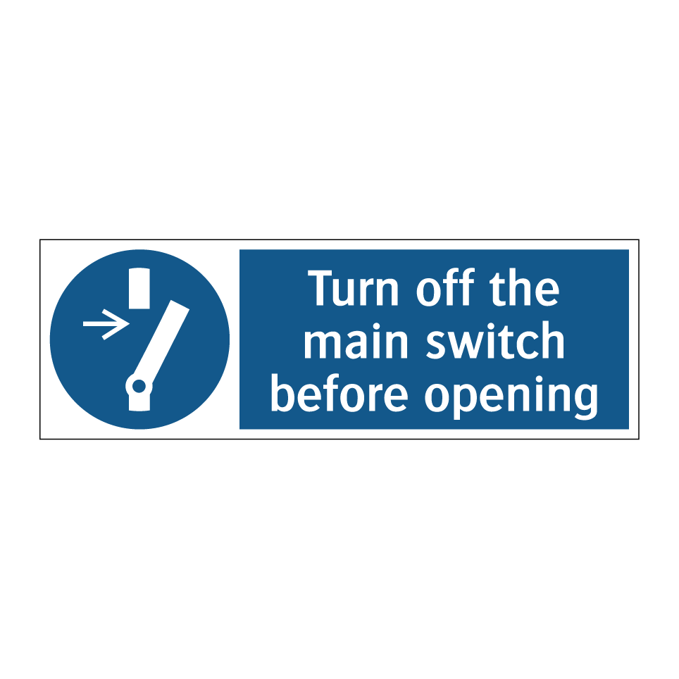 Turn off the main switch before opening