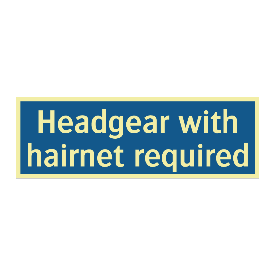 Headgear with hairnet required