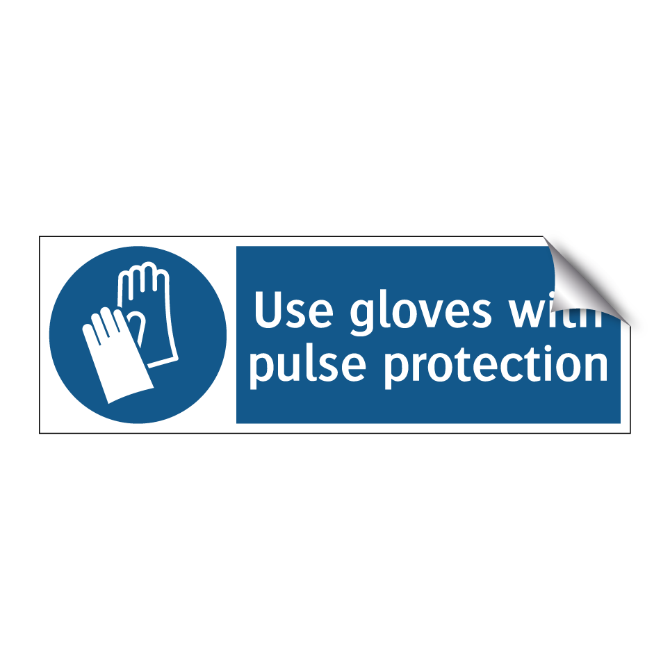 Use gloves with pulse protection