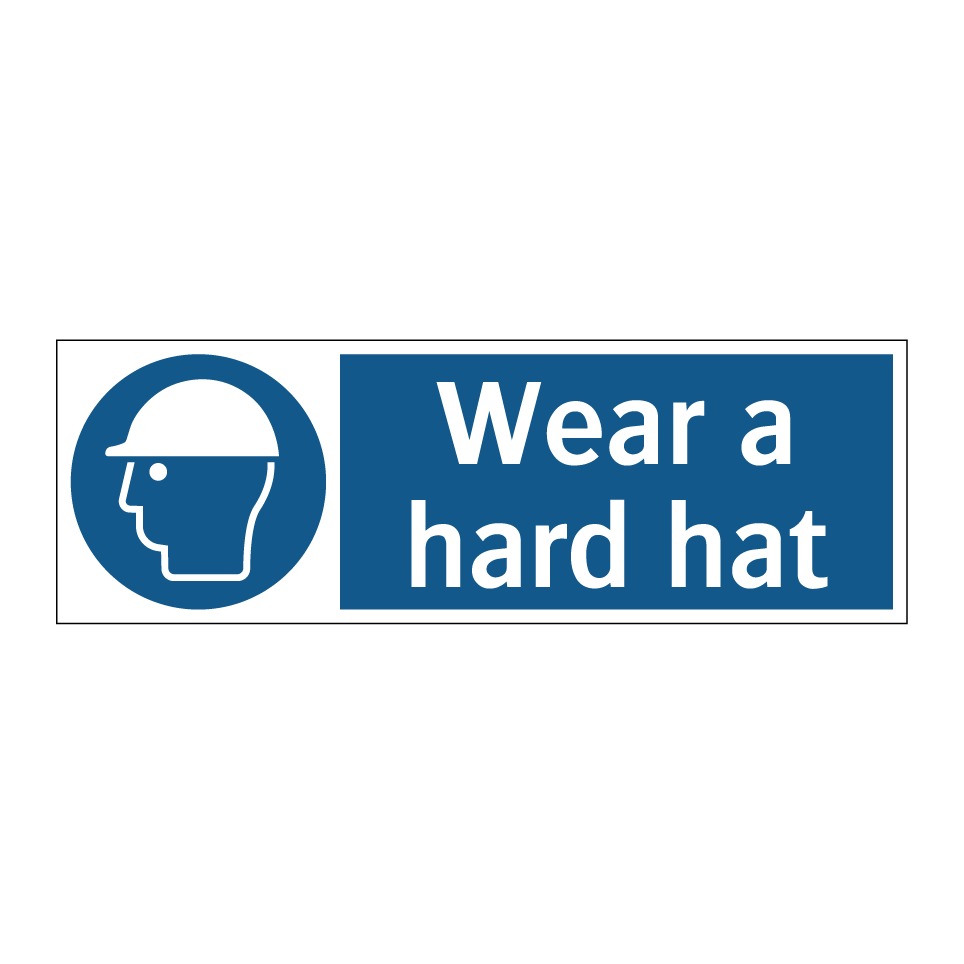 Wear a hard hat