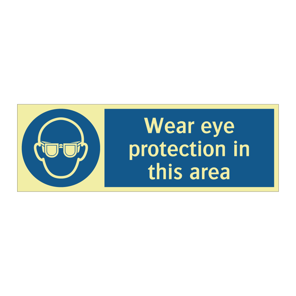 Wear eye protection in this area