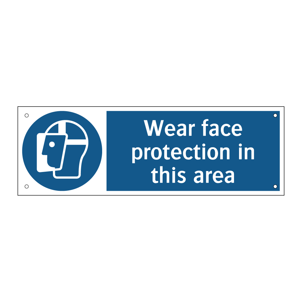 Wear face protection in this area