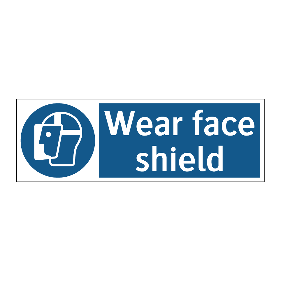 Wear face shield