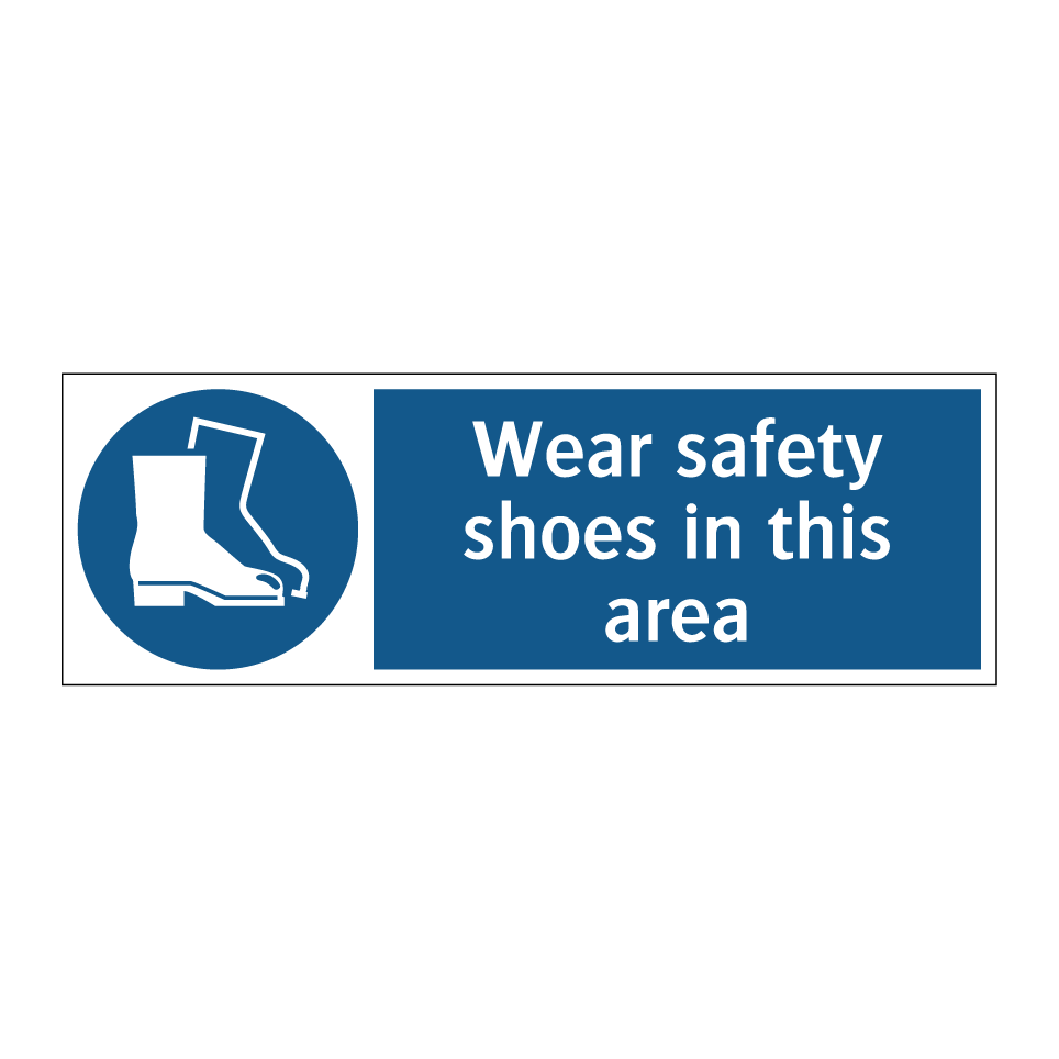 Wear safety shoes in this area
