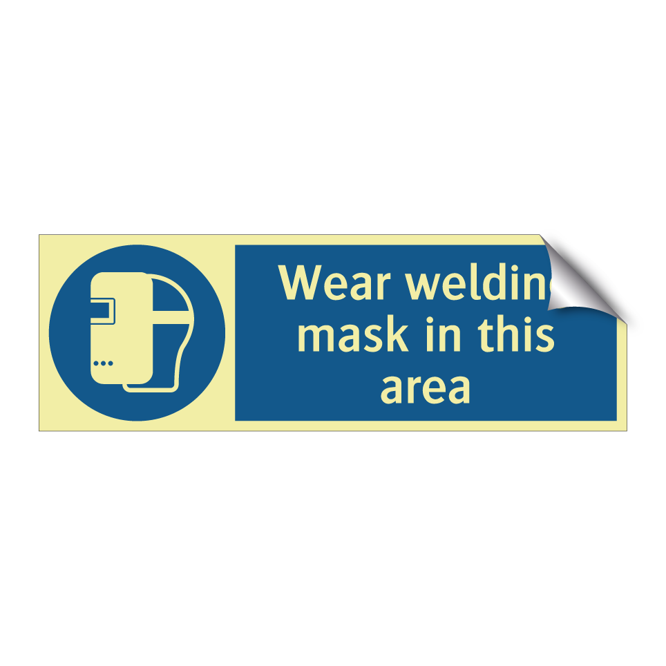 Wear welding mask in this area