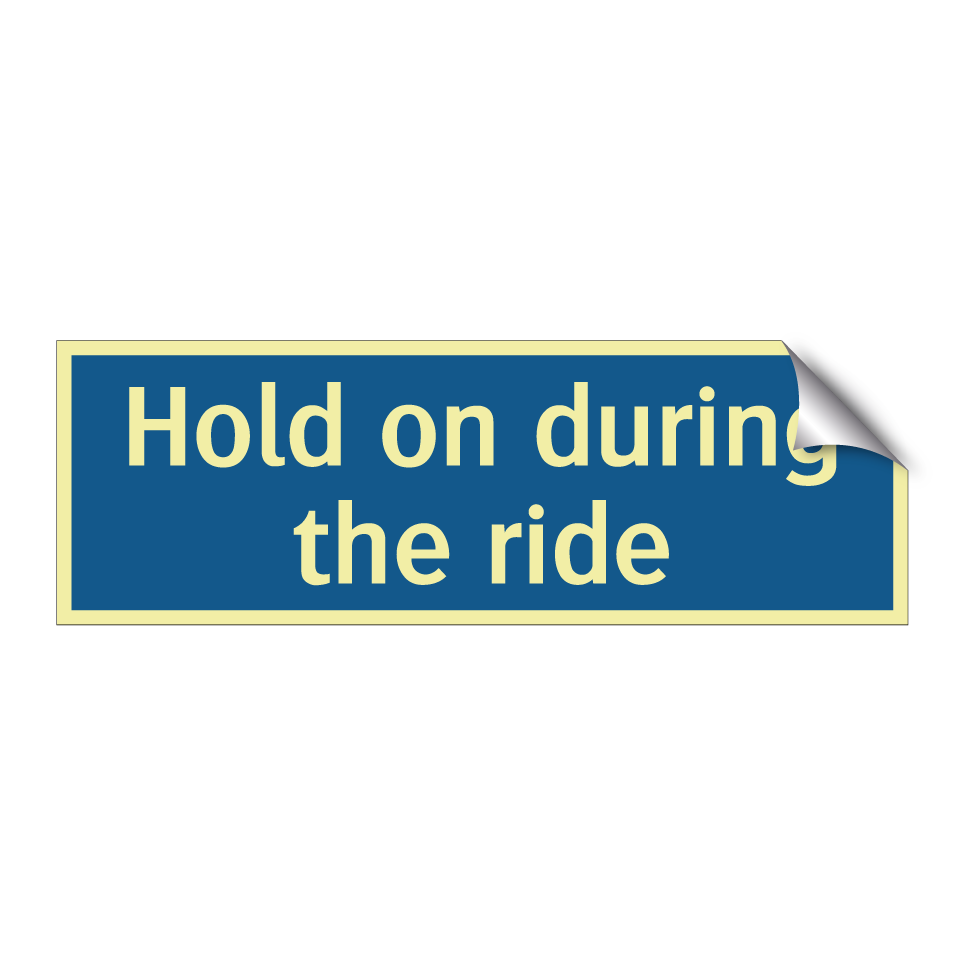 Hold on during the ride