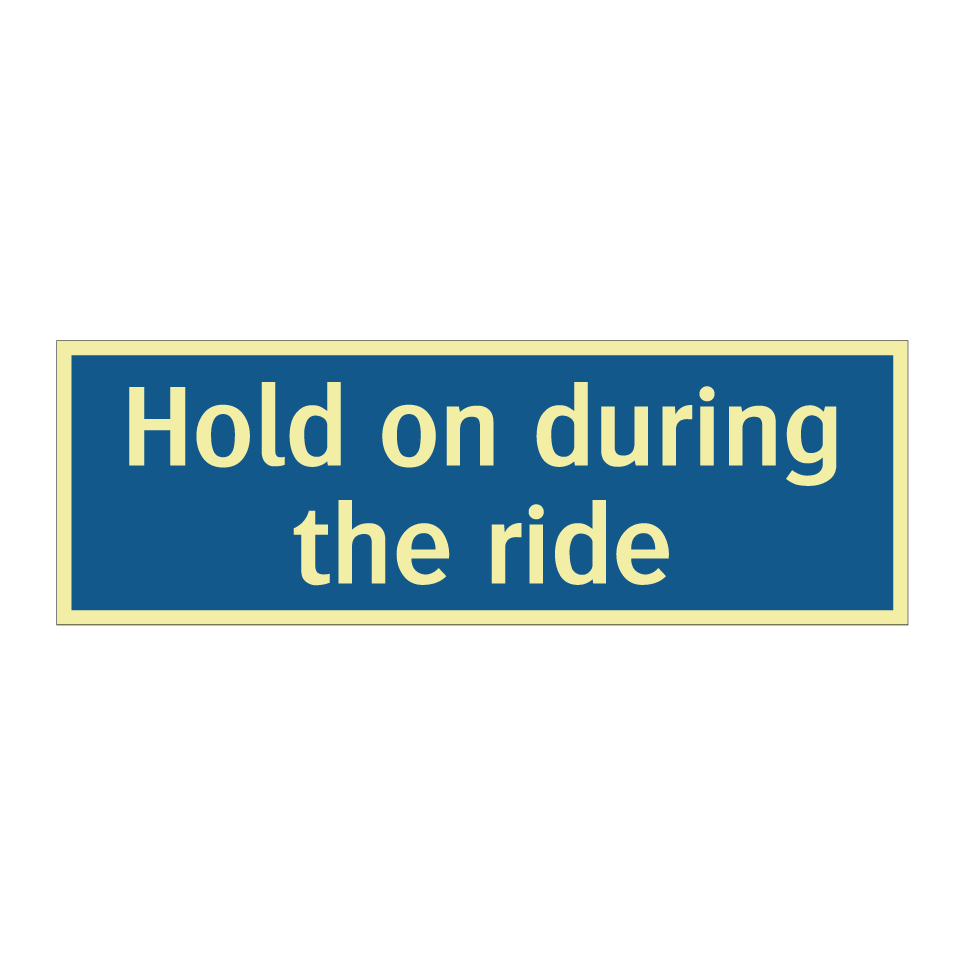 Hold on during the ride