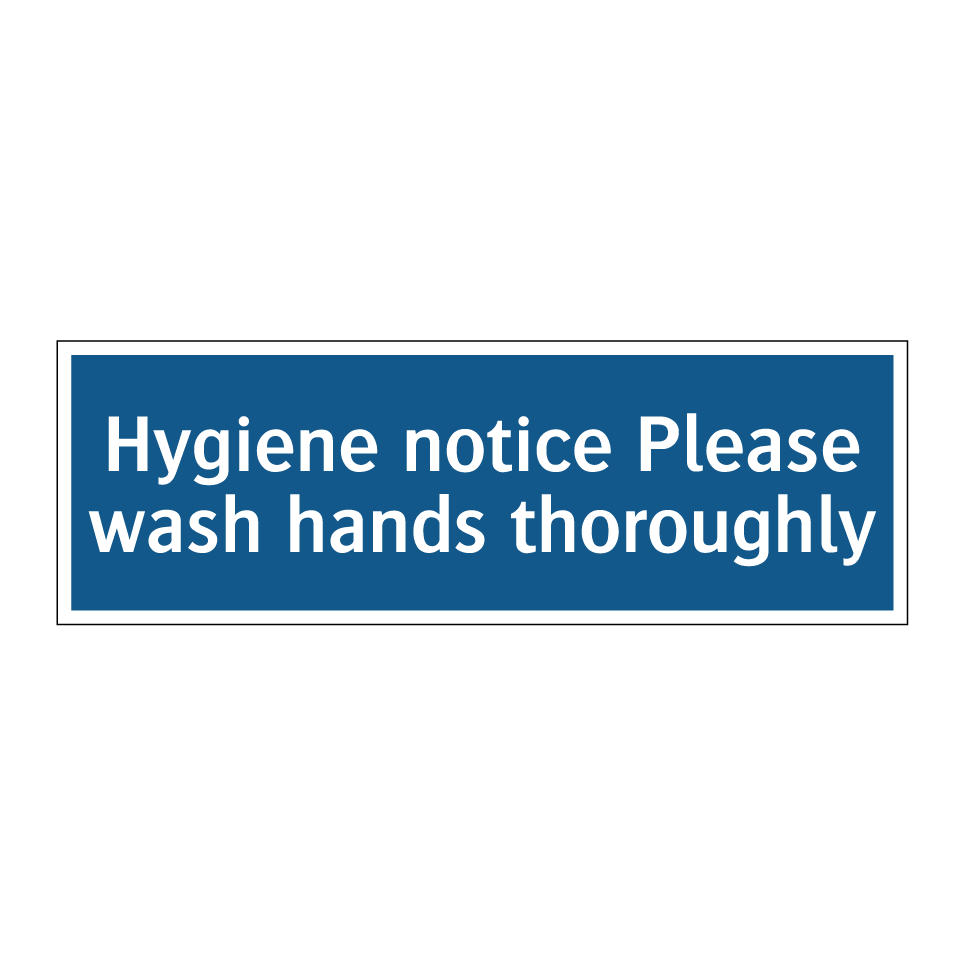 Hygiene notice Please wash hands thoroughly
