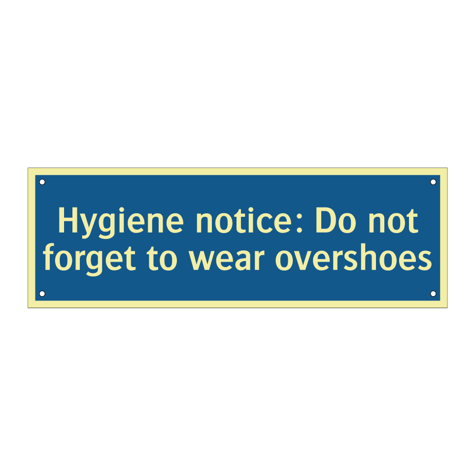 Hygiene notice: Do not forget to wear overshoes