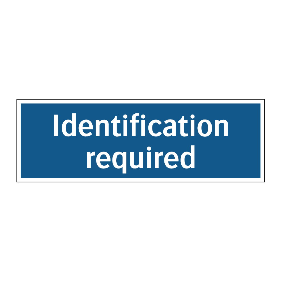 Identification required