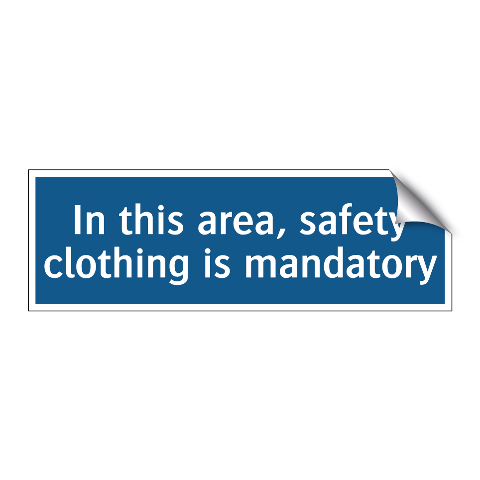 In this area, safety clothing is mandatory
