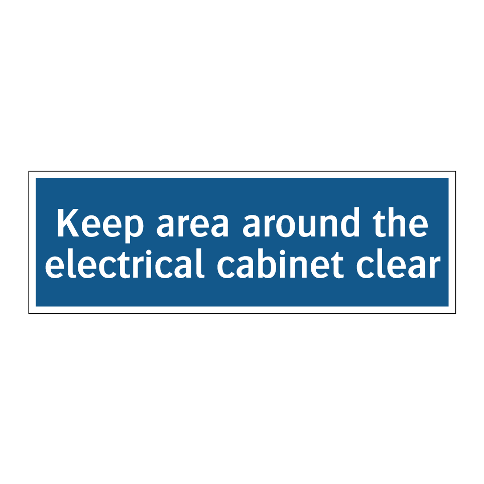 Keep area around the electrical cabinet clear