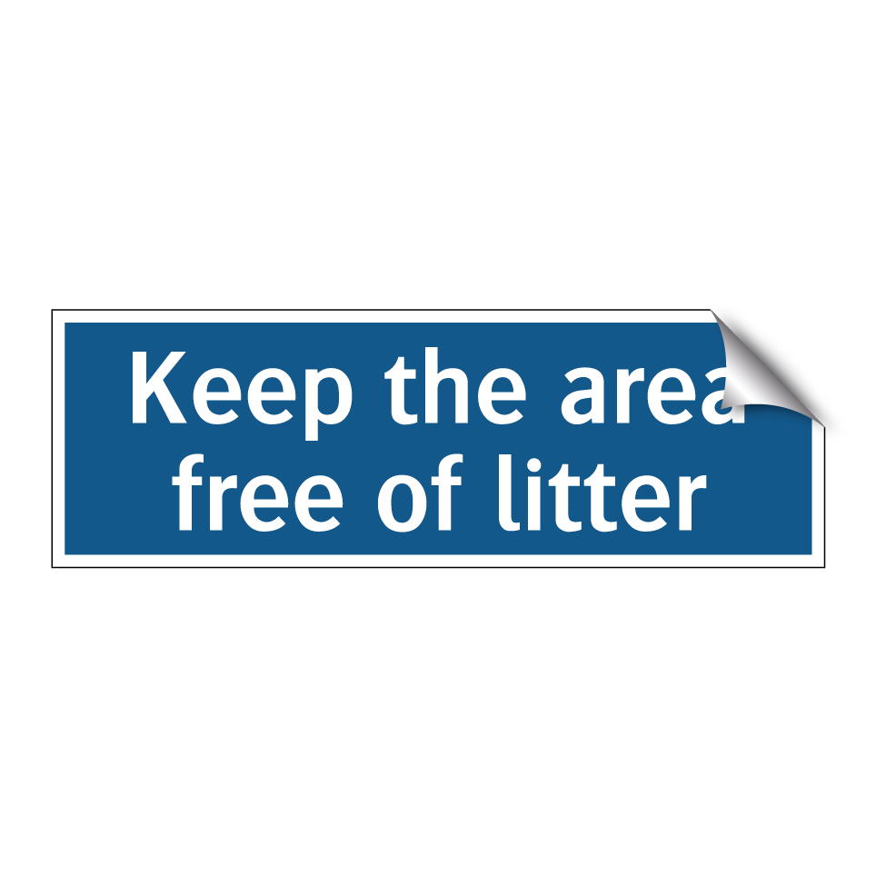 Keep the area free of litter