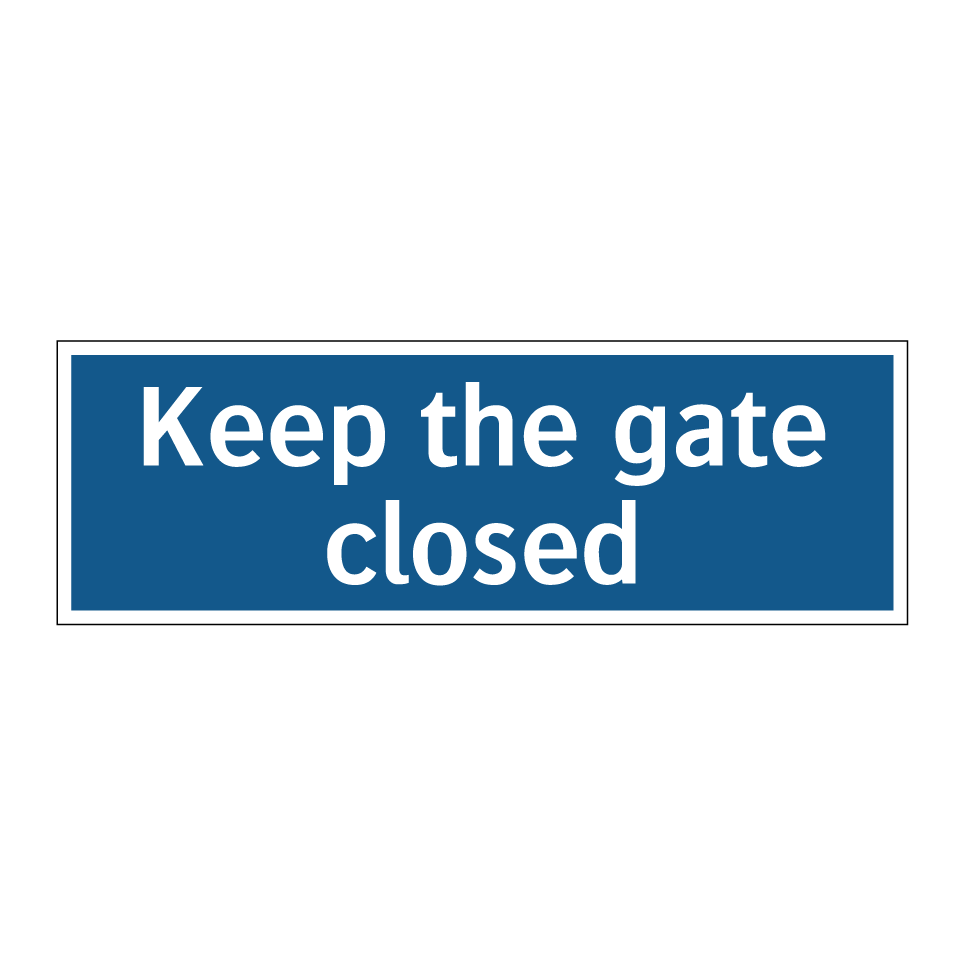 Keep the gate closed