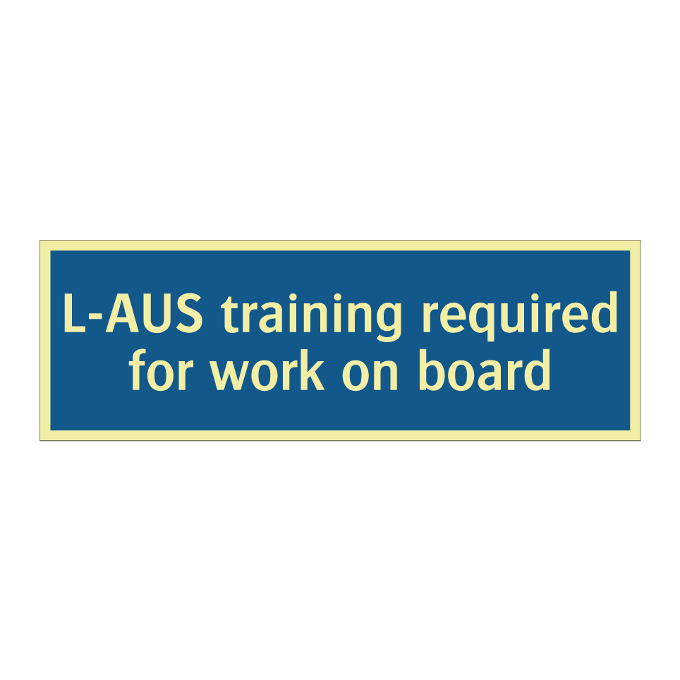 L-AUS training required for work on board