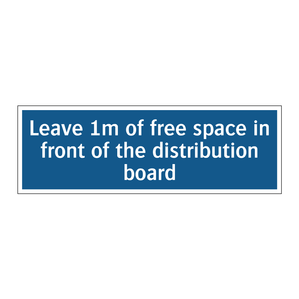 Leave 1m of free space in front of the distribution board