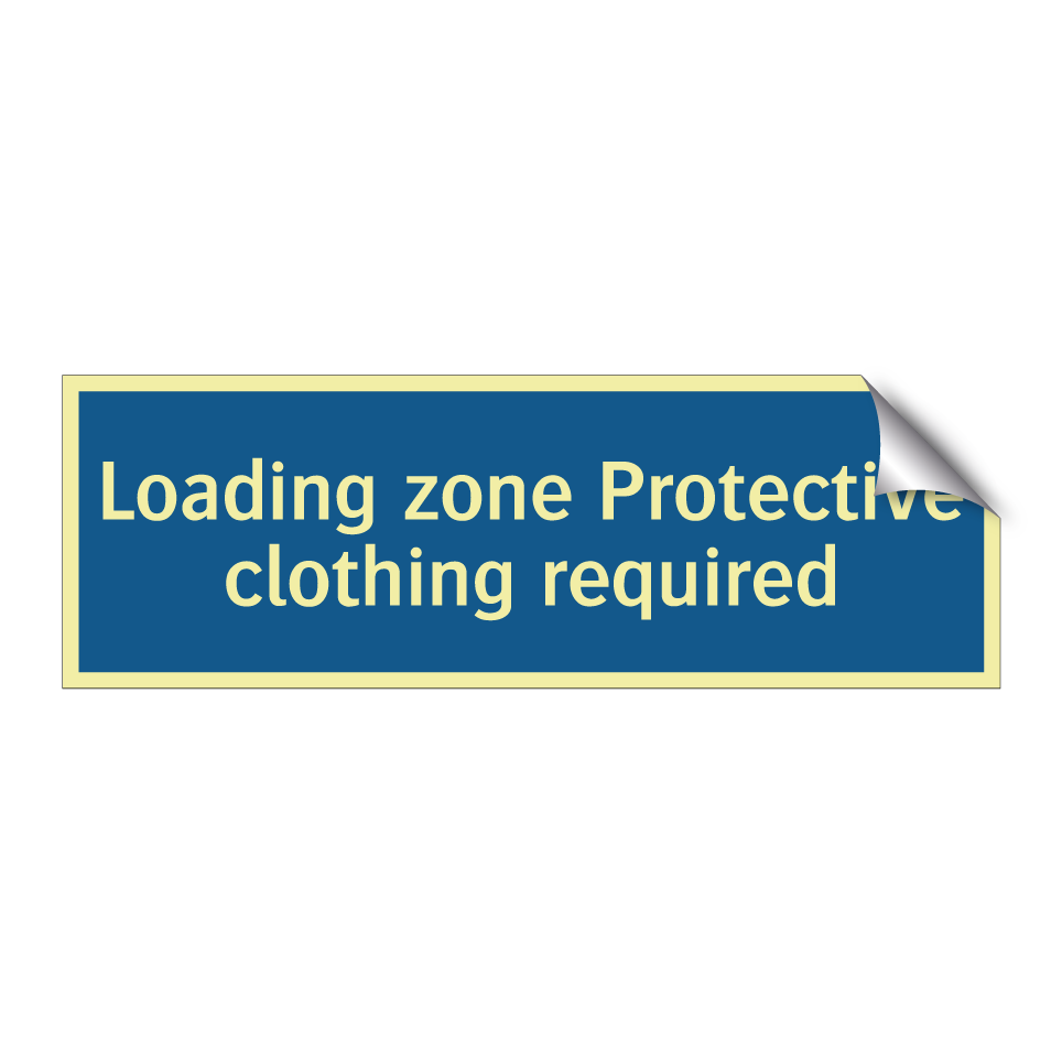 Loading zone Protective clothing required