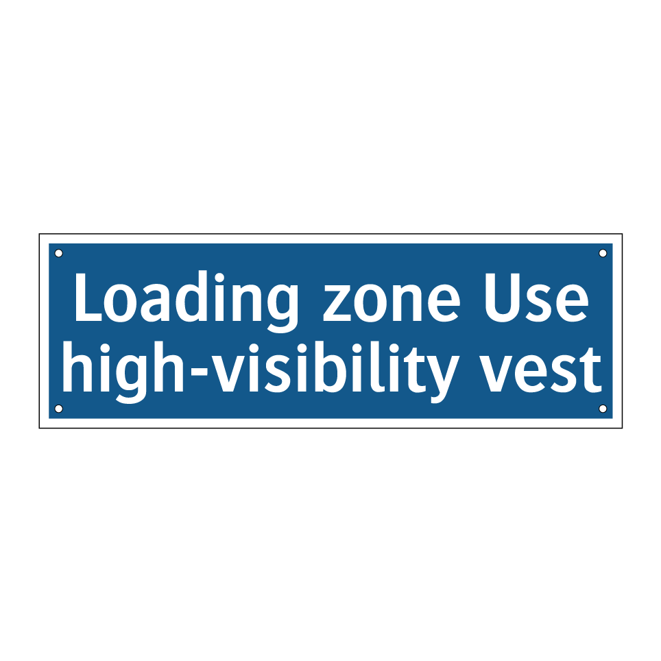 Loading zone Use high-visibility vest