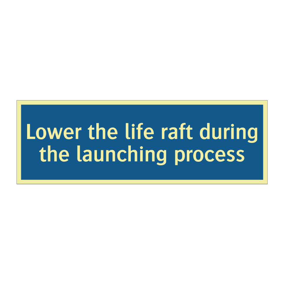 Lower the life raft during the launching process