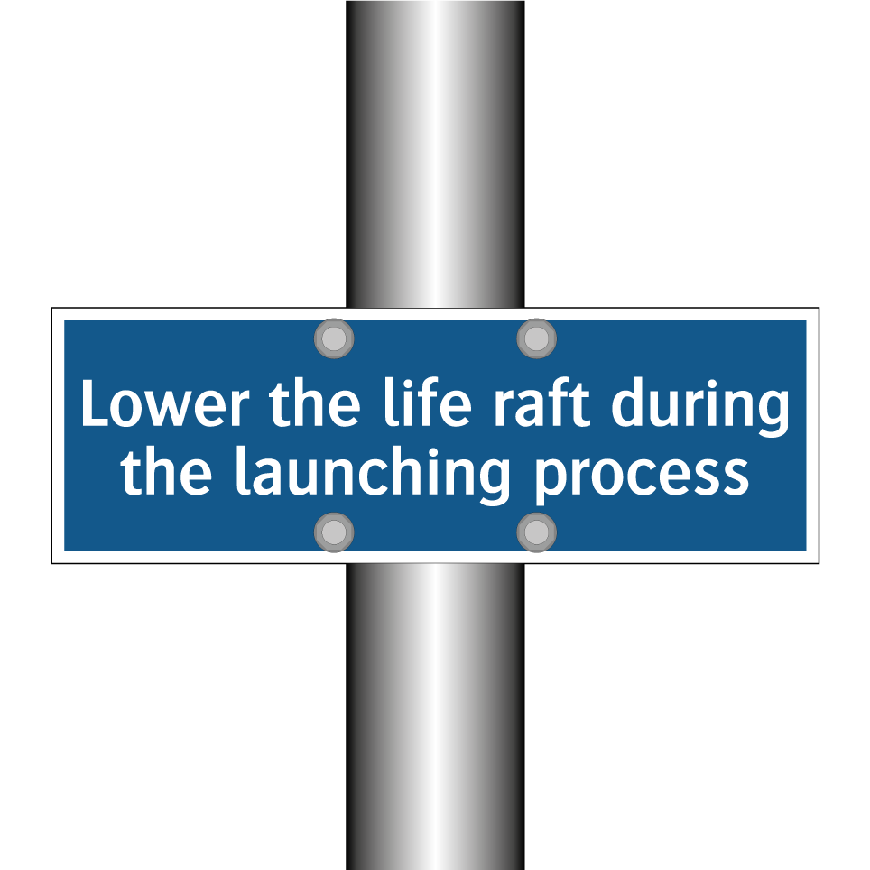Lower the life raft during the launching process