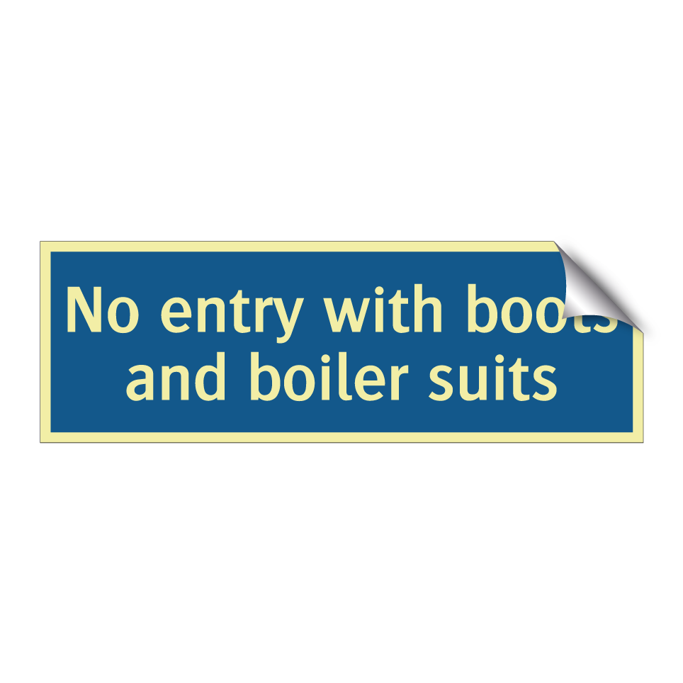 No entry with boots and boiler suits