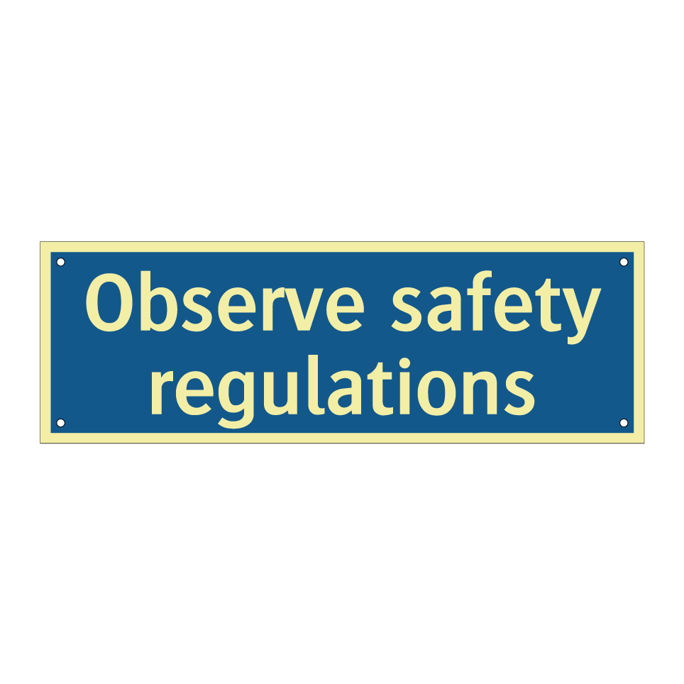 Observe safety regulations
