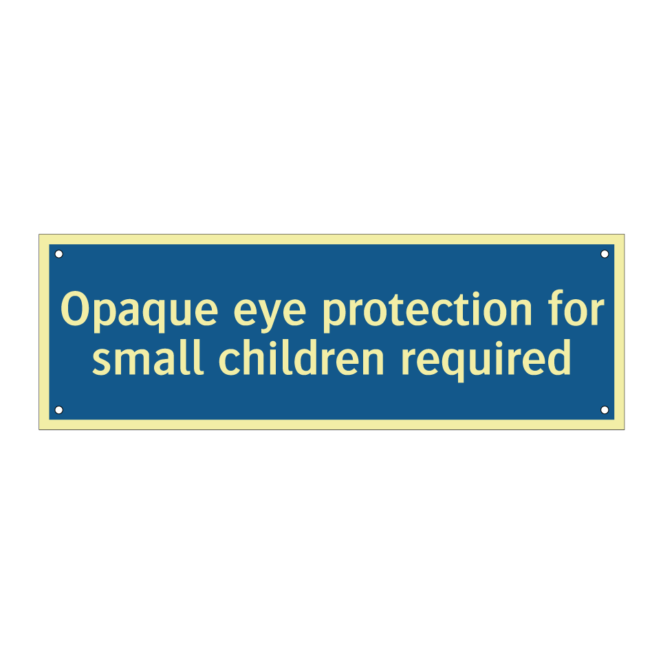 Opaque eye protection for small children required