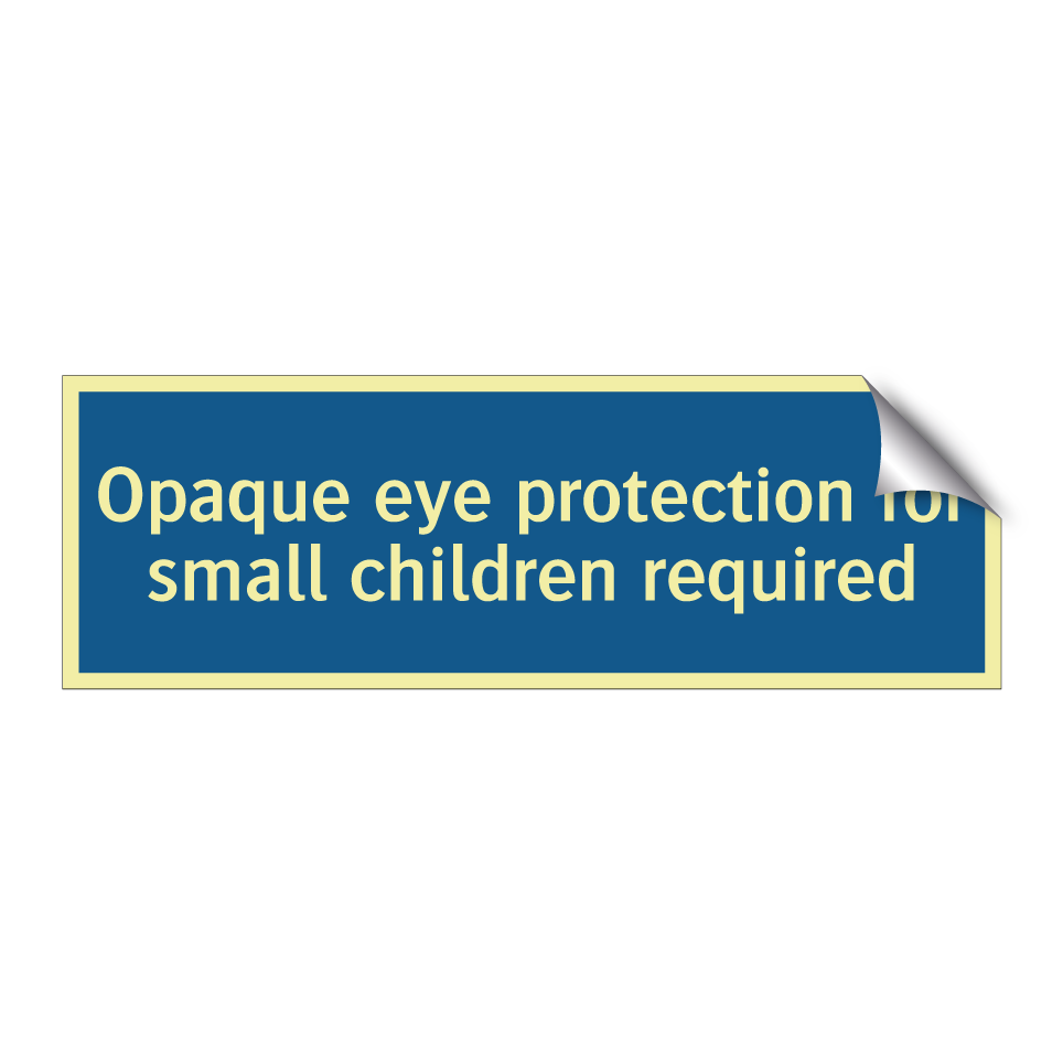 Opaque eye protection for small children required