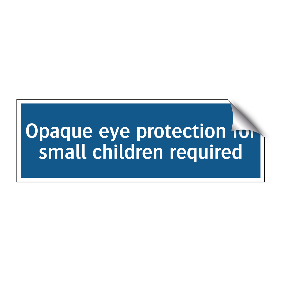 Opaque eye protection for small children required
