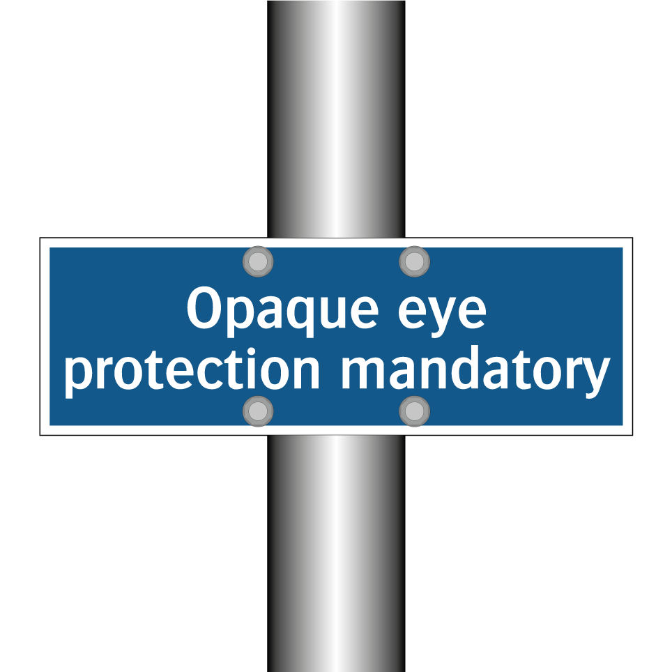 Opaque eye protection mandatory