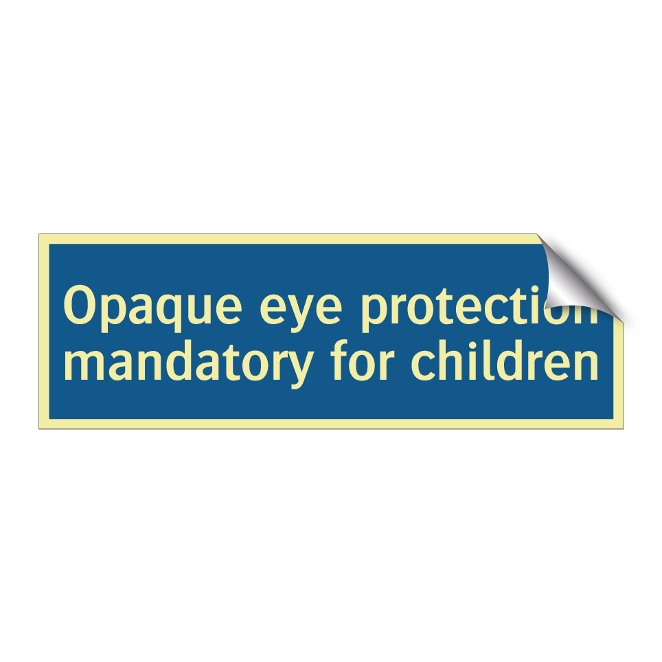 Opaque eye protection mandatory for children