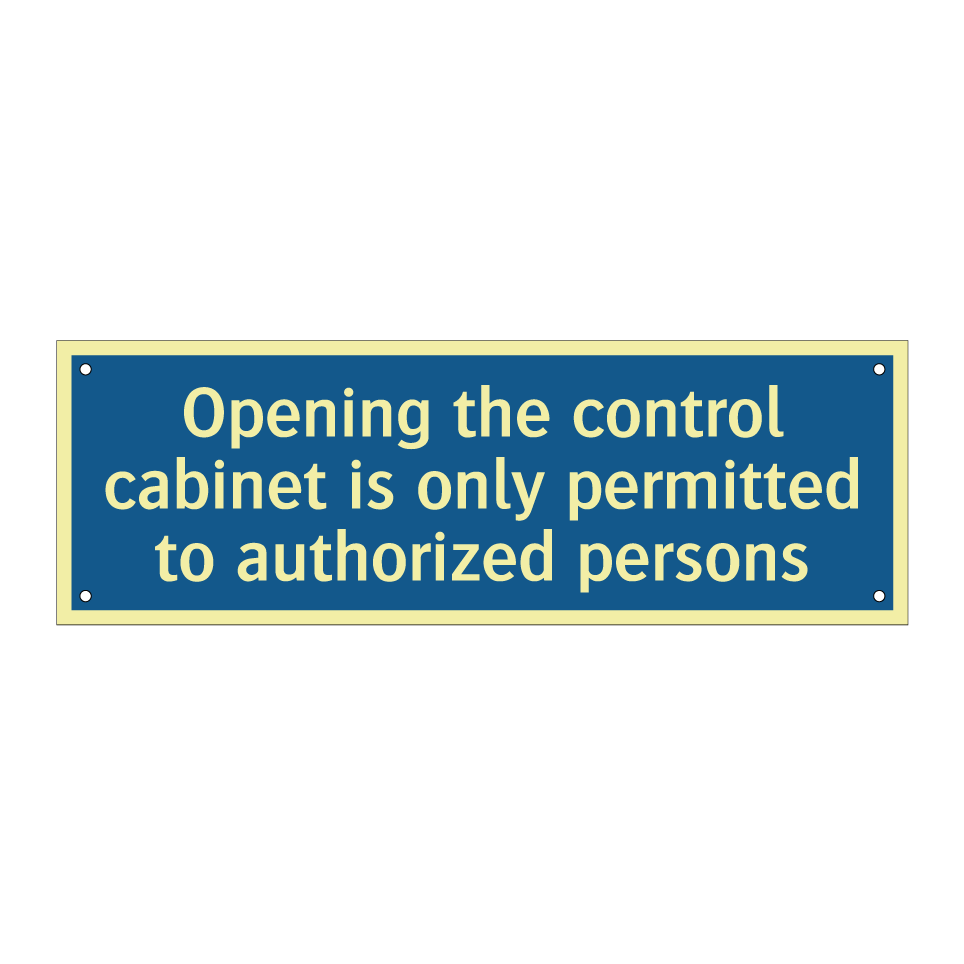 Opening the control cabinet is only permitted to authorized persons
