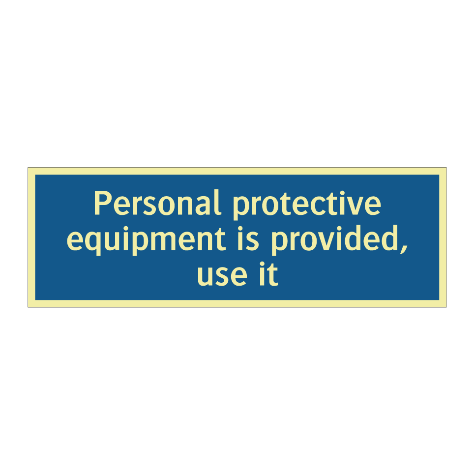 Personal protective equipment is provided, use it