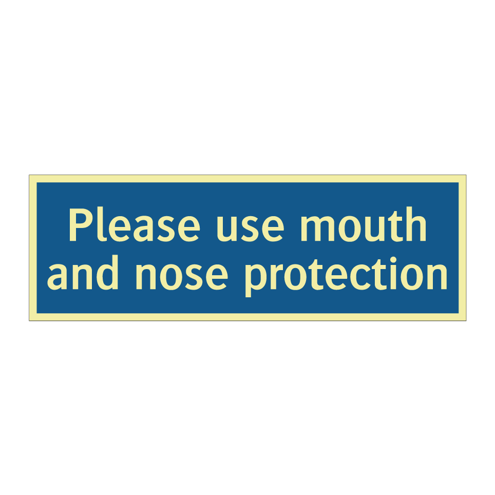 Please use mouth and nose protection