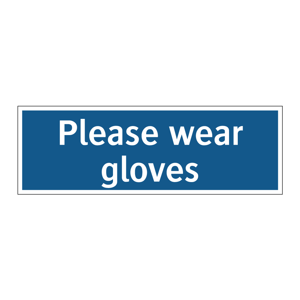 Please wear gloves