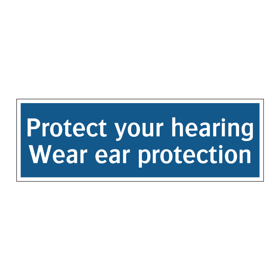Protect your hearing Wear ear protection