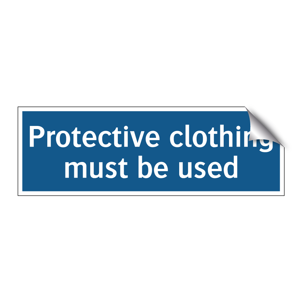 Protective clothing must be used