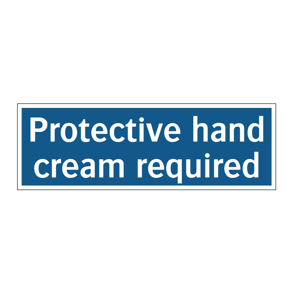 Protective hand cream required