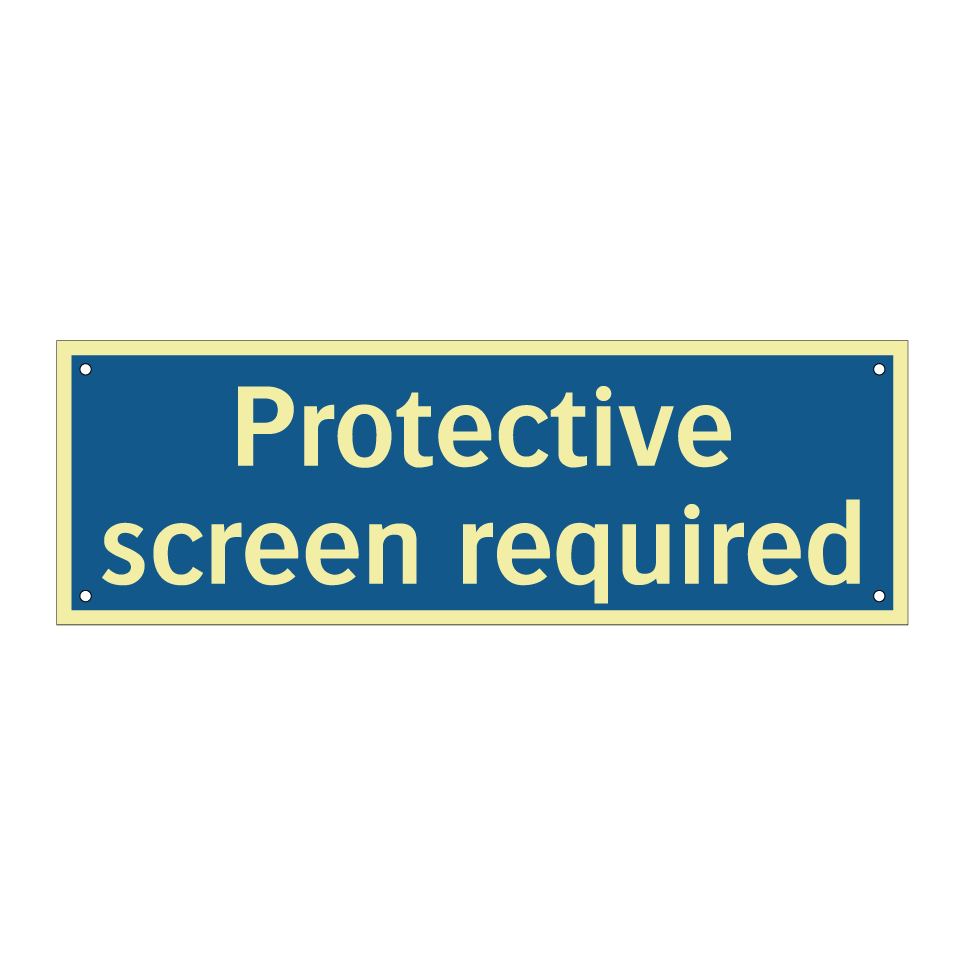Protective screen required