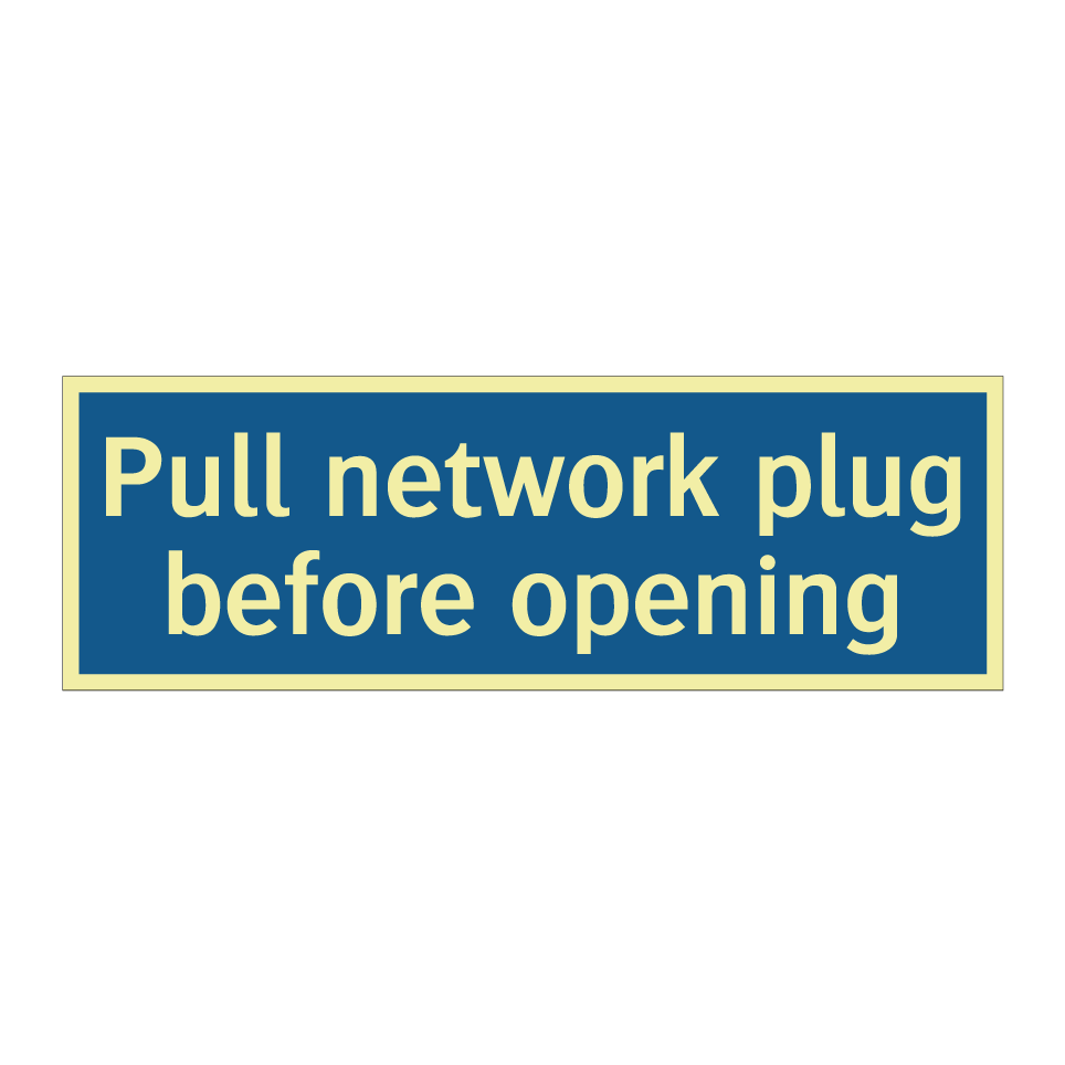 Pull network plug before opening