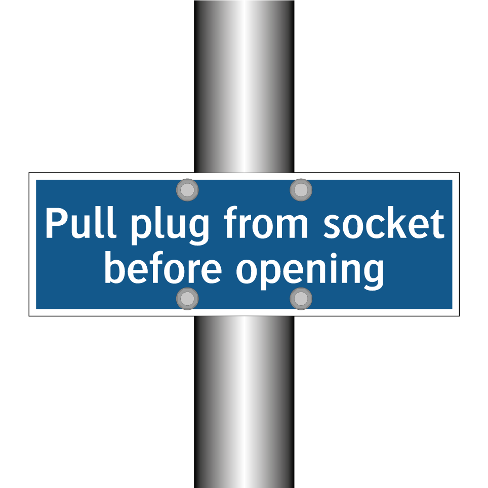 Pull plug from socket before opening